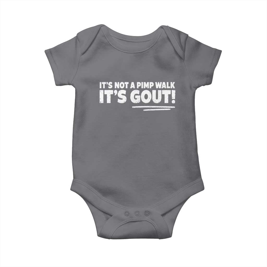 It Is Not A Pimp Walk It Is Gout Baby Onesie Old Man Medical Humor