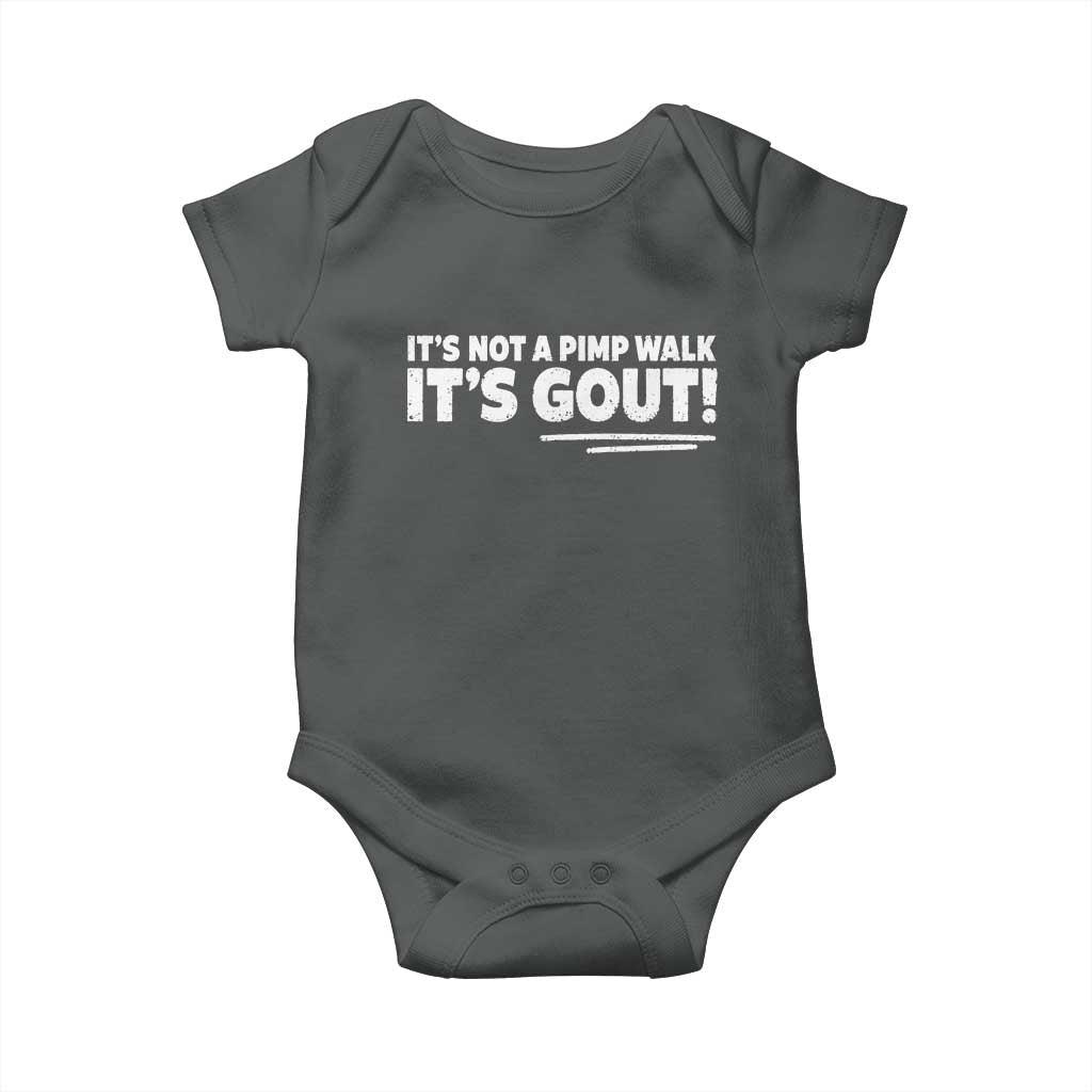 It Is Not A Pimp Walk It Is Gout Baby Onesie Old Man Medical Humor