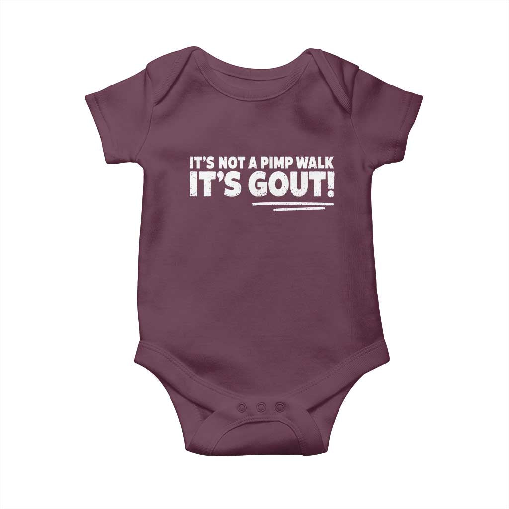 It Is Not A Pimp Walk It Is Gout Baby Onesie Old Man Medical Humor