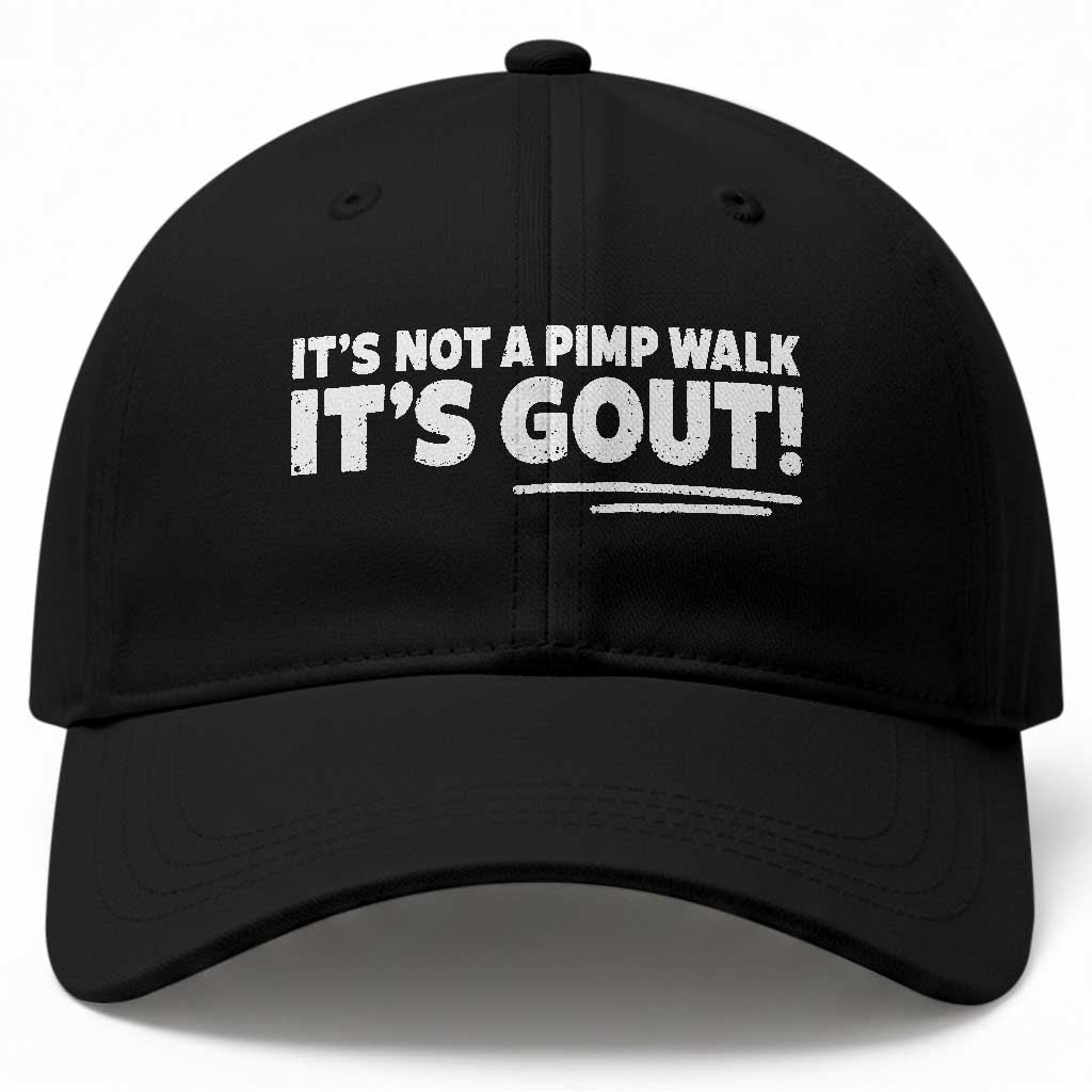It Is Not A Pimp Walk It Is Gout Baseball Cap Old Man Medical Humor