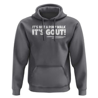 It Is Not A Pimp Walk It Is Gout Hoodie Old Man Medical Humor