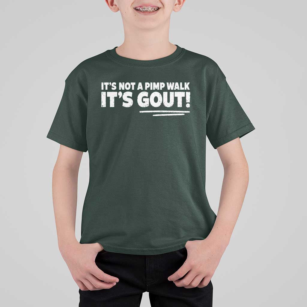 It Is Not A Pimp Walk It Is Gout T Shirt For Kid Old Man Medical Humor