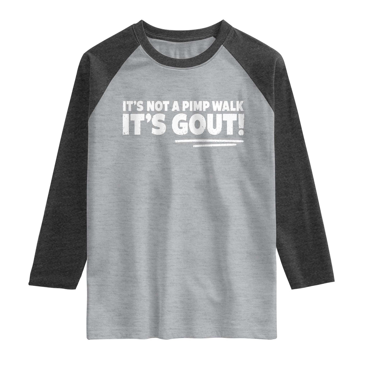 It Is Not A Pimp Walk It Is Gout Raglan Shirt Old Man Medical Humor