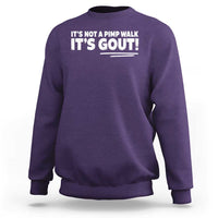 It Is Not A Pimp Walk It Is Gout Sweatshirt Old Man Medical Humor