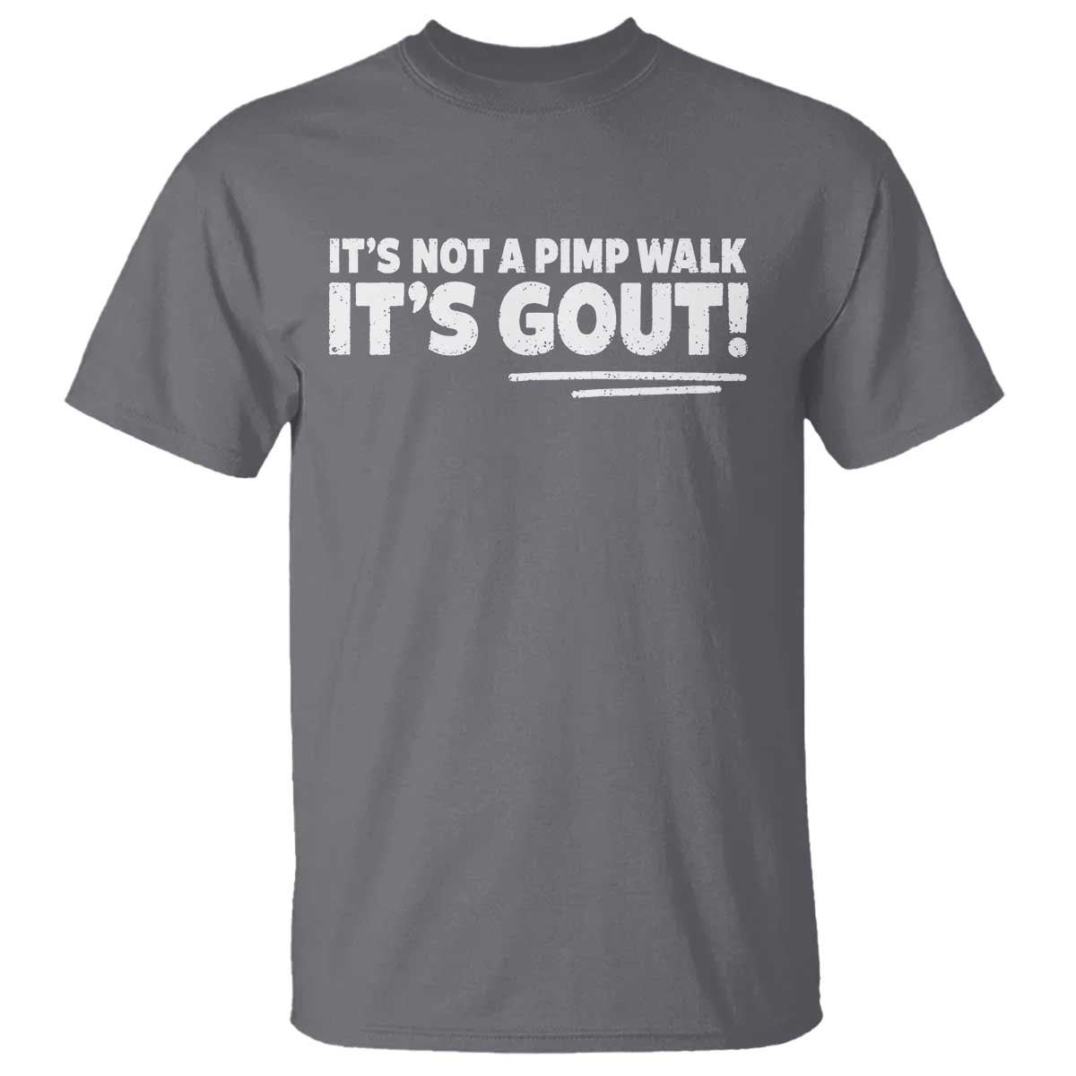 It Is Not A Pimp Walk It Is Gout T Shirt Old Man Medical Humor