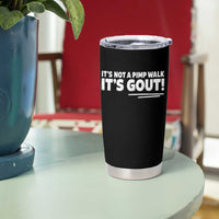 It Is Not A Pimp Walk It Is Gout Tumbler Cup Old Man Medical Humor