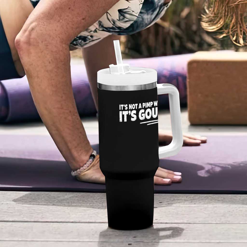 It Is Not A Pimp Walk It Is Gout Tumbler With Handle Old Man Medical Humor