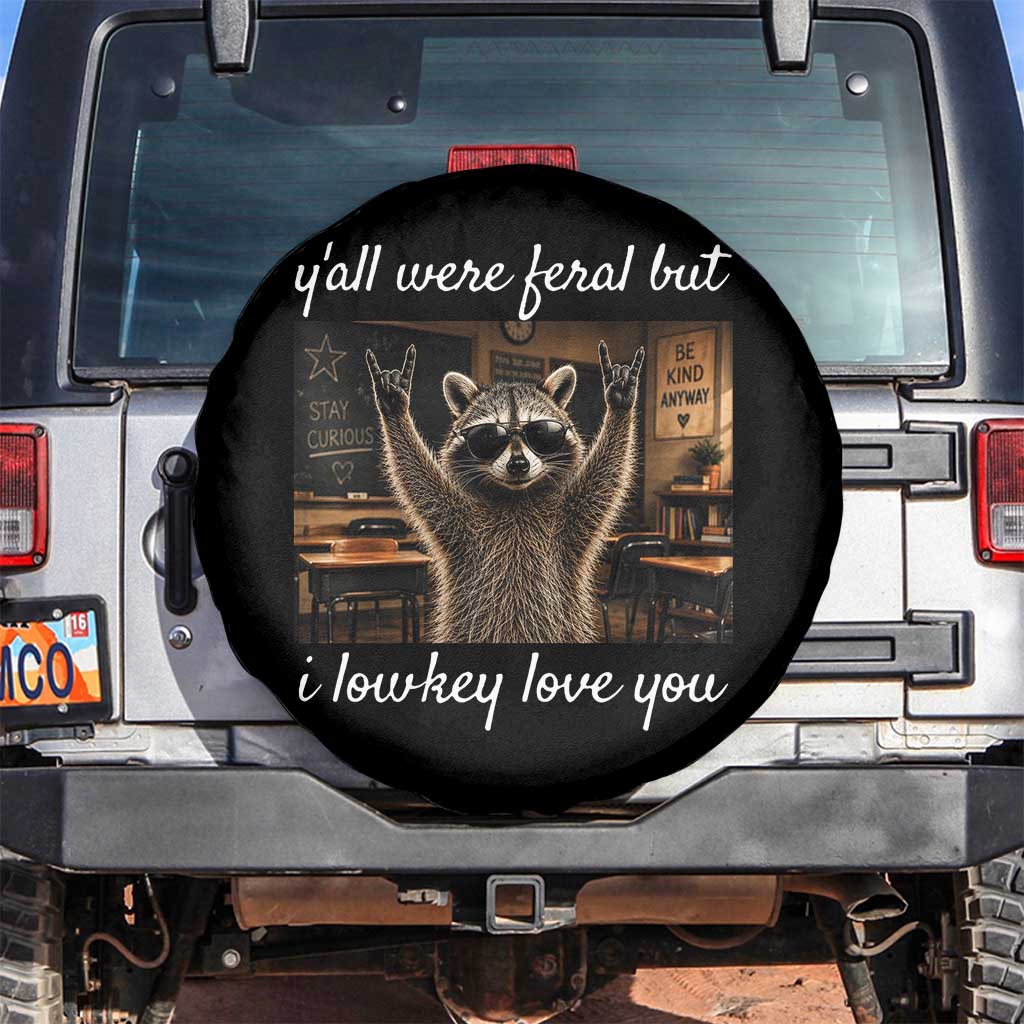 Y'all Were Feral But I Lowkey Love You Spare Tire Cover Funny Raccoon Teacher