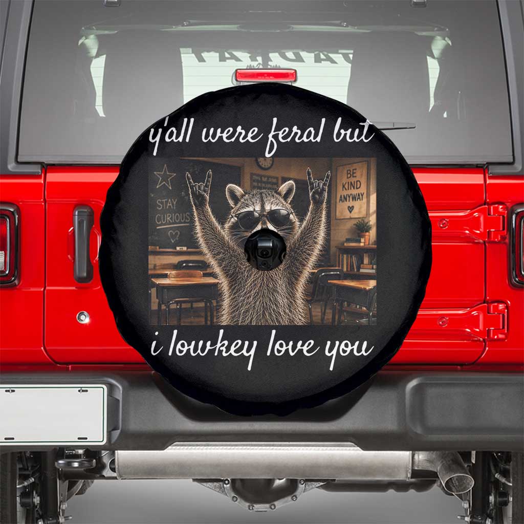 Y'all Were Feral But I Lowkey Love You Spare Tire Cover Funny Raccoon Teacher