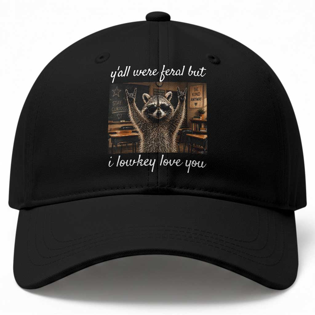 Y'all Were Feral But I Lowkey Love You Baseball Cap Funny Raccoon Teacher