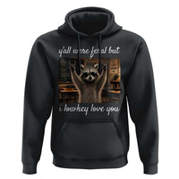 Y'all Were Feral But I Lowkey Love You Hoodie Funny Raccoon Teacher