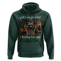 Y'all Were Feral But I Lowkey Love You Hoodie Funny Raccoon Teacher