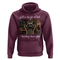 Y'all Were Feral But I Lowkey Love You Hoodie Funny Raccoon Teacher