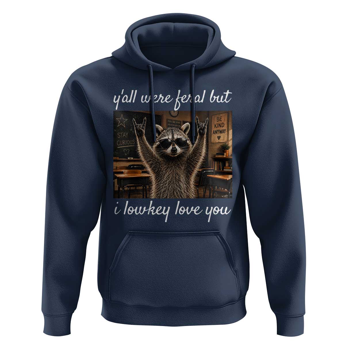Y'all Were Feral But I Lowkey Love You Hoodie Funny Raccoon Teacher