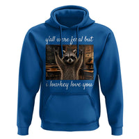 Y'all Were Feral But I Lowkey Love You Hoodie Funny Raccoon Teacher