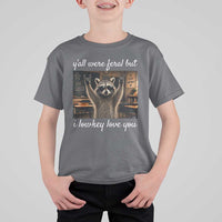 Y'all Were Feral But I Lowkey Love You T Shirt For Kid Funny Raccoon Teacher