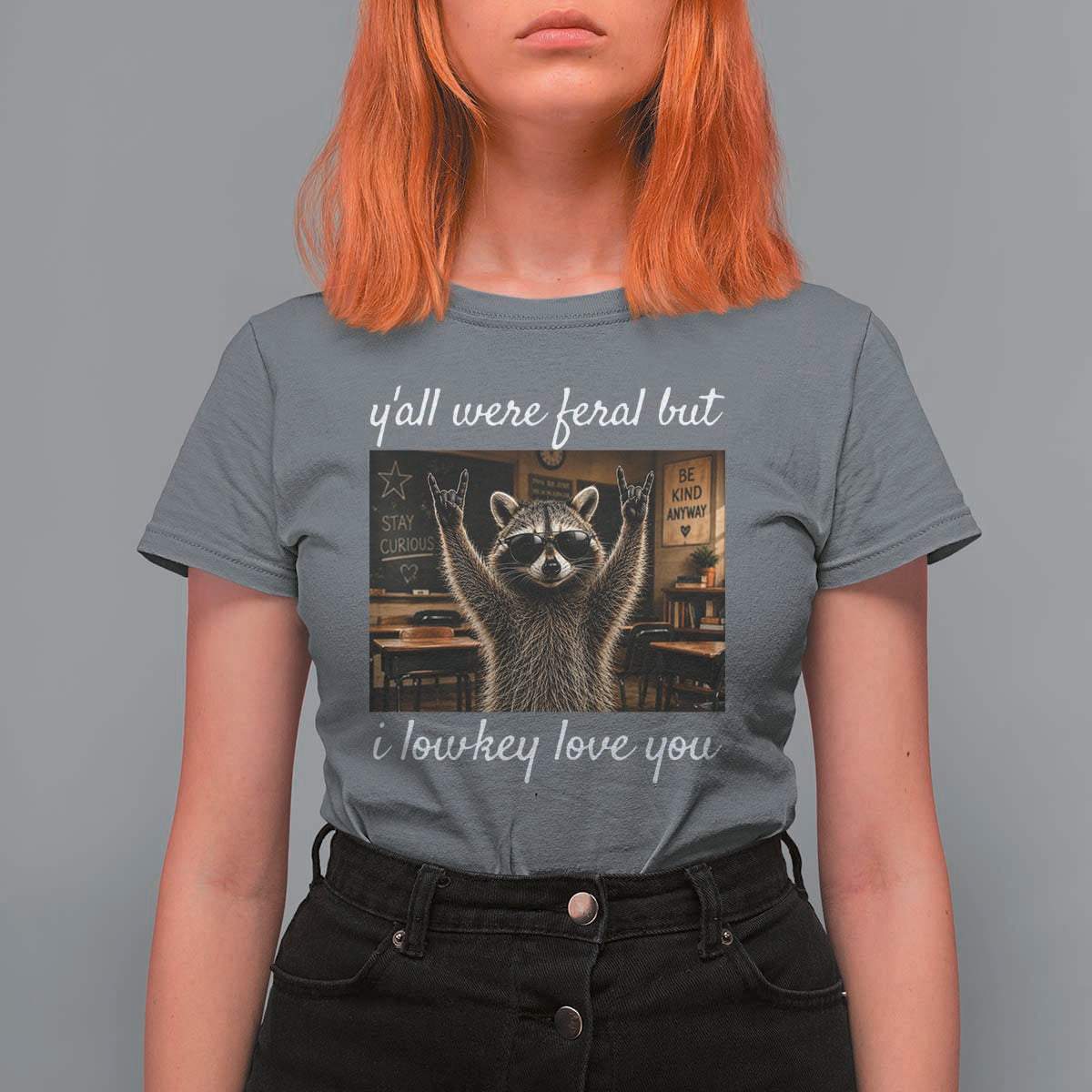 Y'all Were Feral But I Lowkey Love You T Shirt For Women Funny Raccoon Teacher