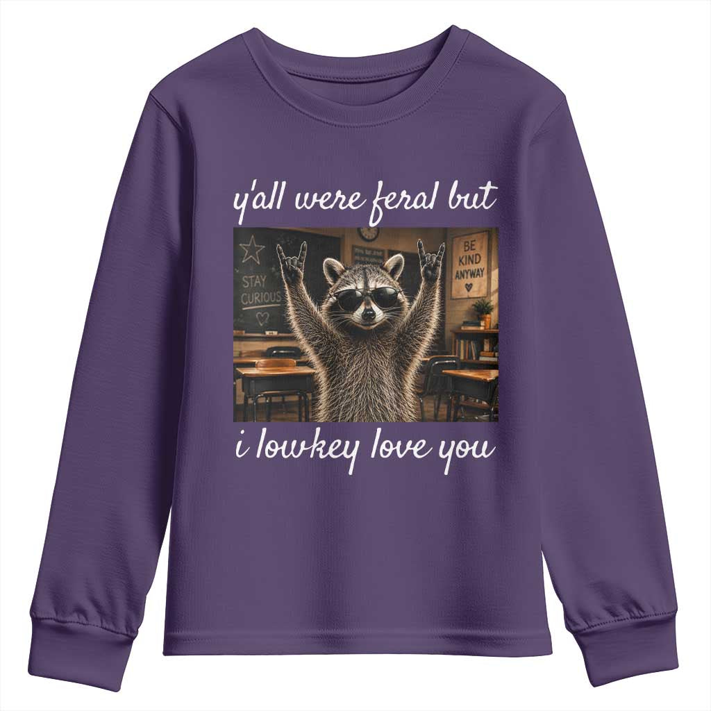Y'all Were Feral But I Lowkey Love You Youth Sweatshirt Funny Raccoon Teacher