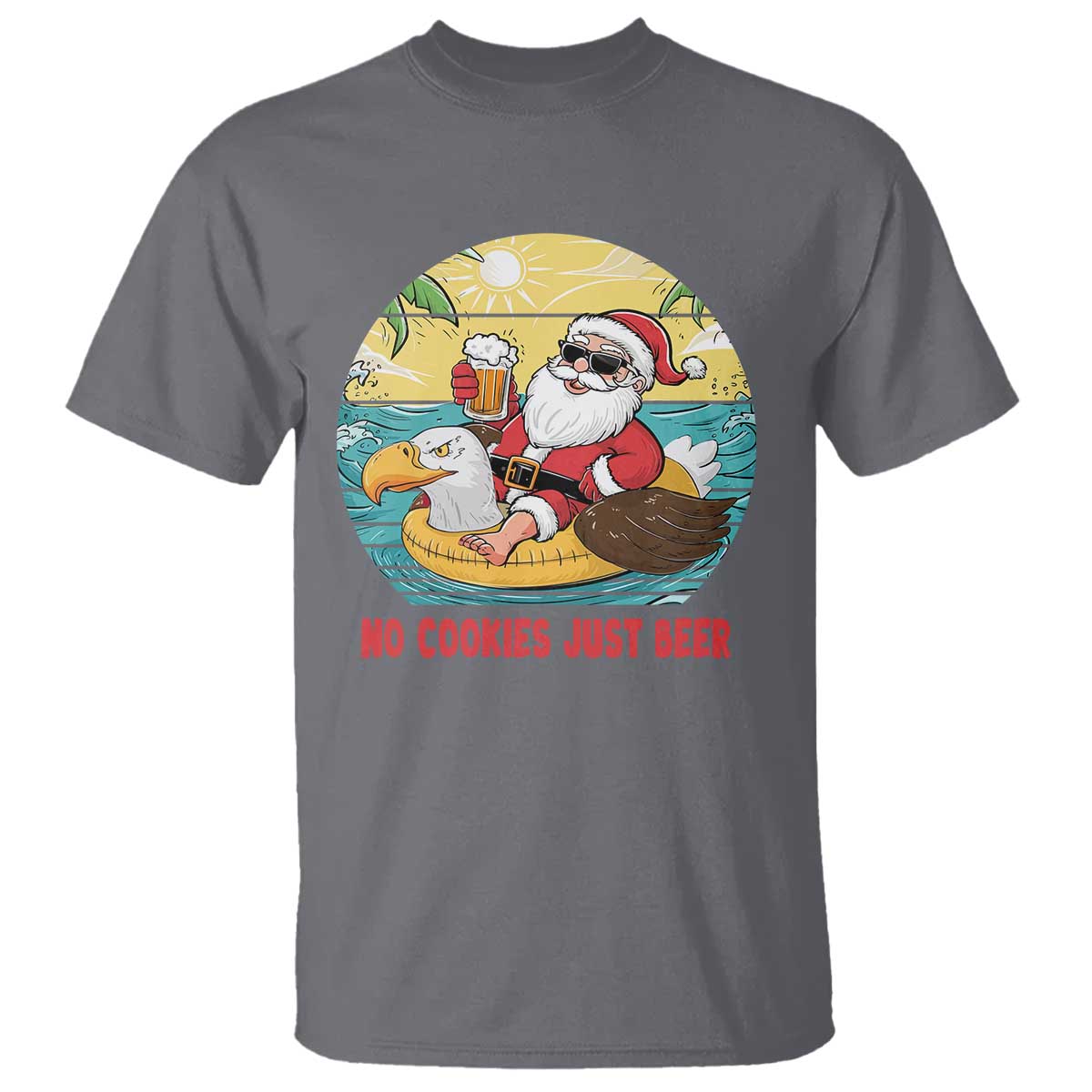 Funny Christmas In July T Shirt No Cookies Just Beer Santa Summer Season Eagle Float - Wonder Print Shop