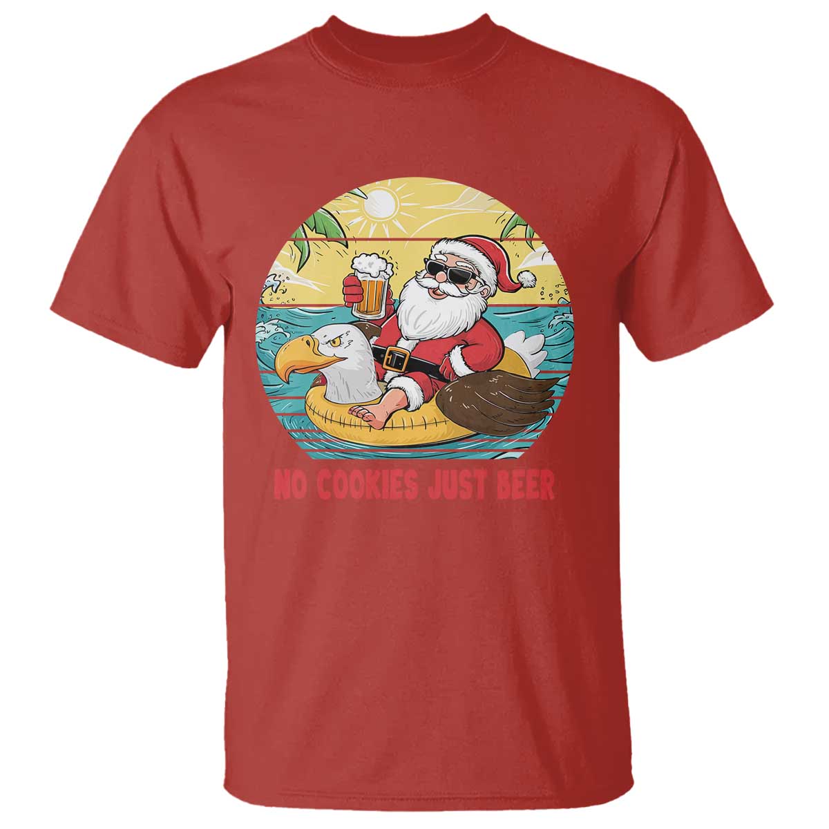 Funny Christmas In July T Shirt No Cookies Just Beer Santa Summer Season Eagle Float - Wonder Print Shop