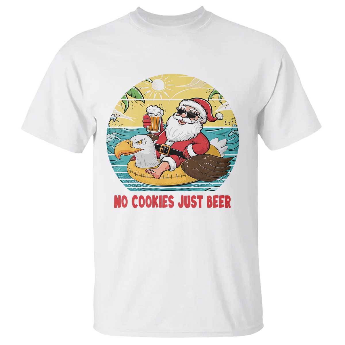 Funny Christmas In July T Shirt No Cookies Just Beer Santa Summer Season Eagle Float - Wonder Print Shop