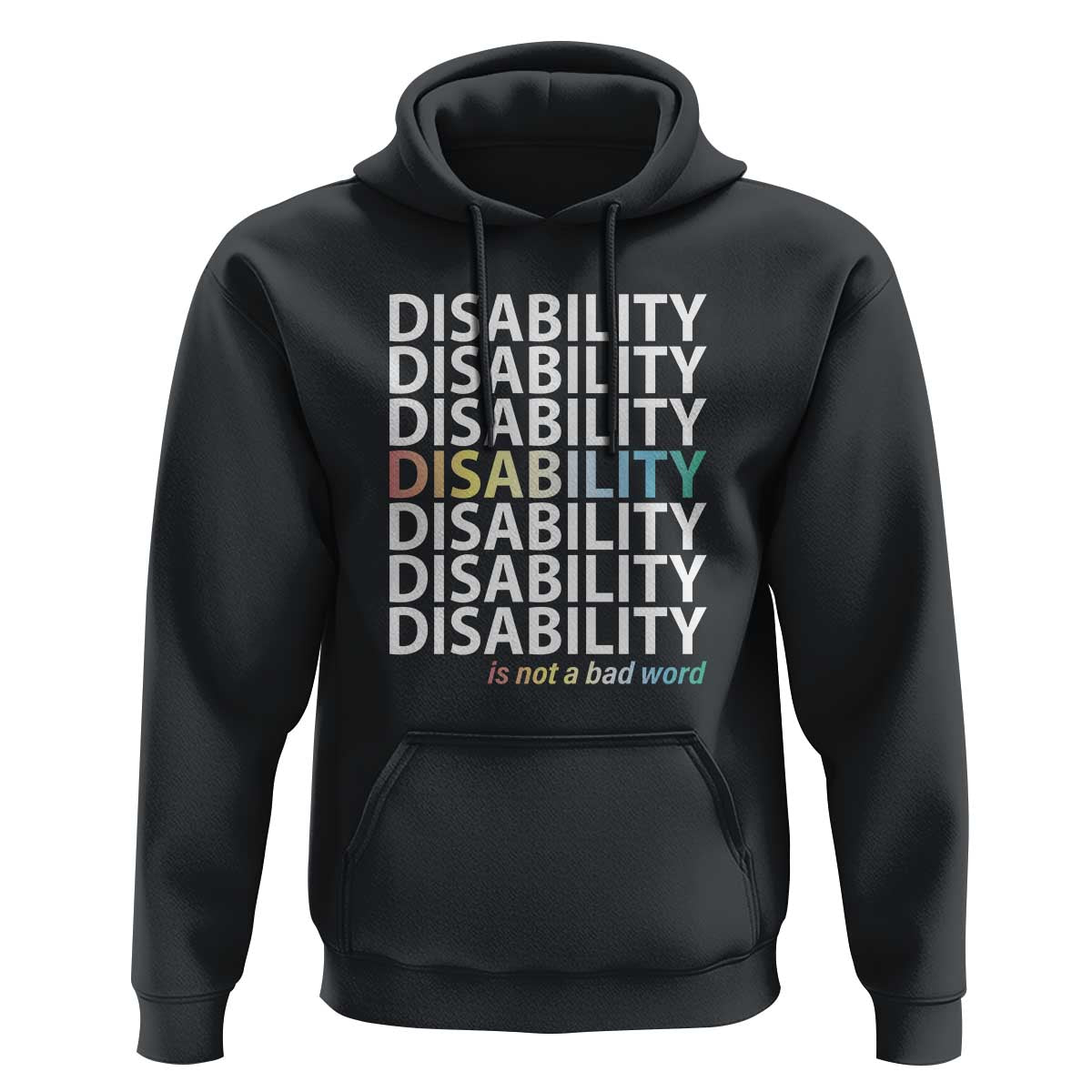 Disability Is Not A Bad Word Hoodie July Pride Month - Wonder Print Shop