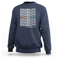 Disability Is Not A Bad Word Sweatshirt July Pride Month - Wonder Print Shop