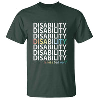 Disability Is Not A Bad Word T Shirt July Pride Month - Wonder Print Shop