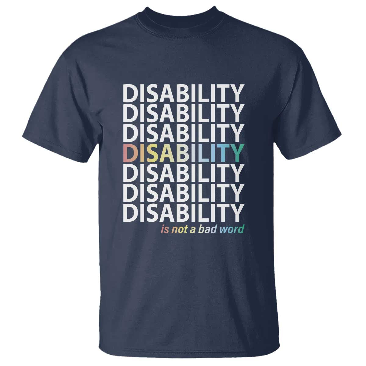 Disability Is Not A Bad Word T Shirt July Pride Month - Wonder Print Shop