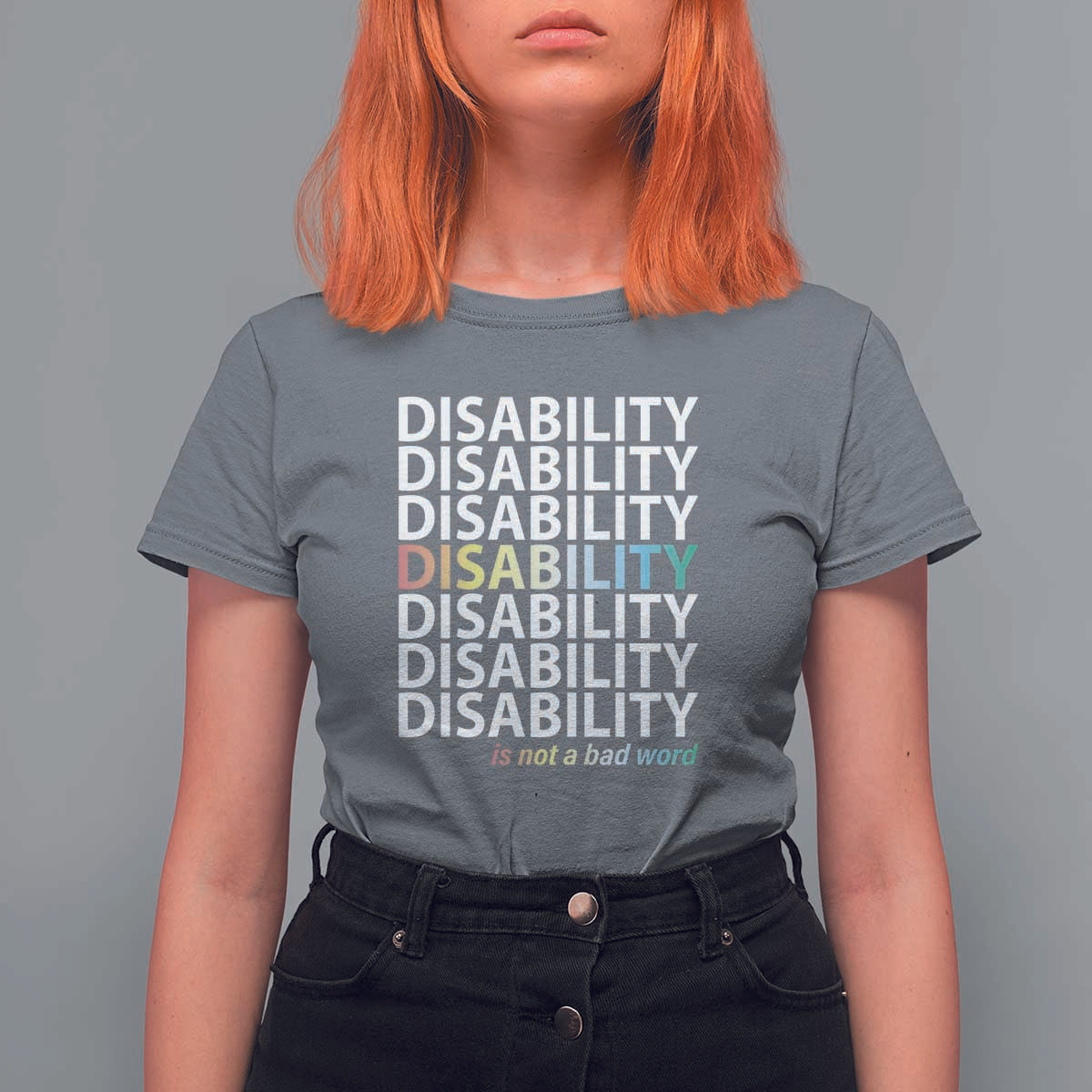 Disability Is Not A Bad Word T Shirt For Women July Pride Month - Wonder Print Shop