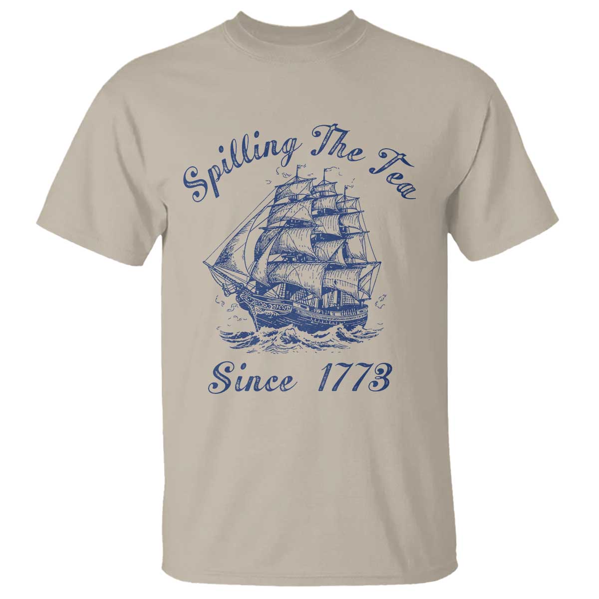 Funny 4th Of July T Shirt Spilling The Tea Since 1773 History Ship - Wonder Print Shop