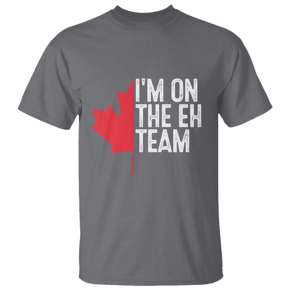 Funny Canada Day T Shirt I'm On The Eh Team Maple Leaf Team Canadian - Wonder Print Shop