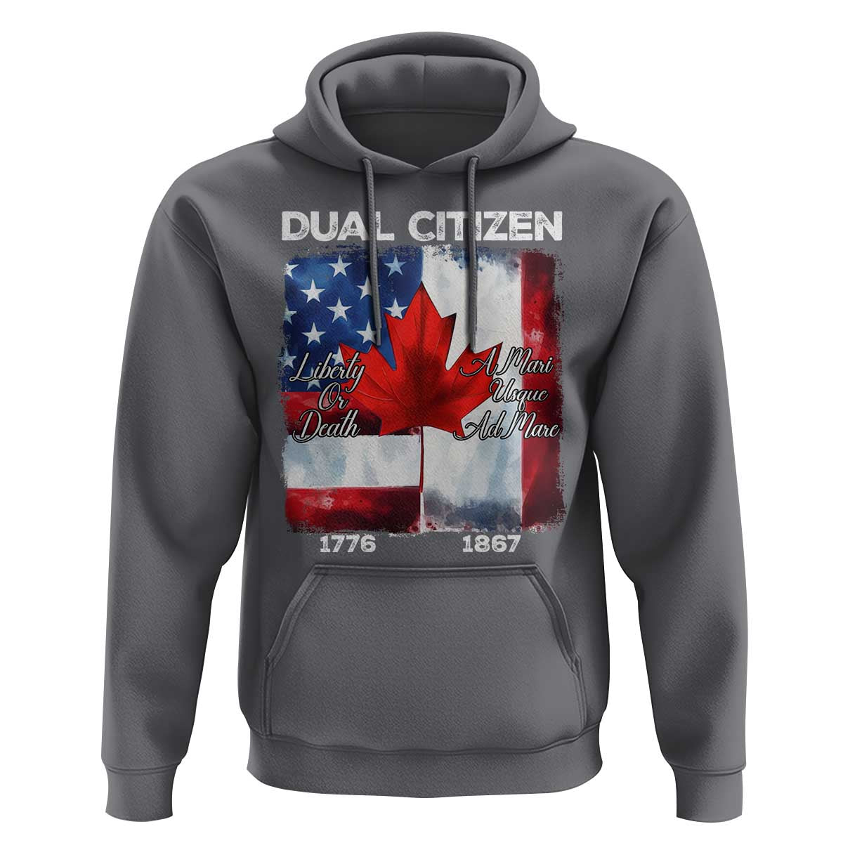 Funny Canadian American Hoodie Dual Citizen Liberty Or Death A Mari Usque Ad Mare - Wonder Print Shop