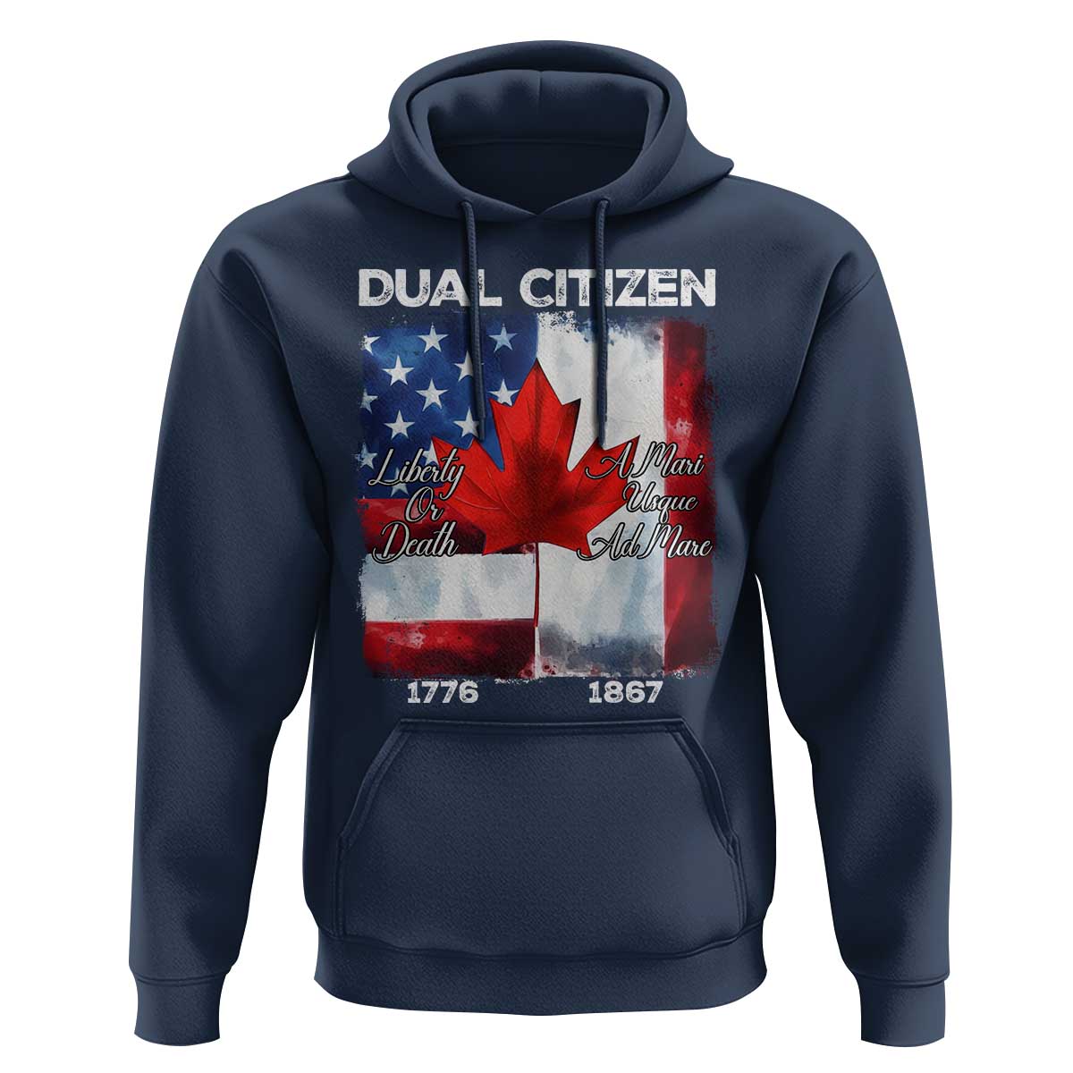 Funny Canadian American Hoodie Dual Citizen Liberty Or Death A Mari Usque Ad Mare - Wonder Print Shop