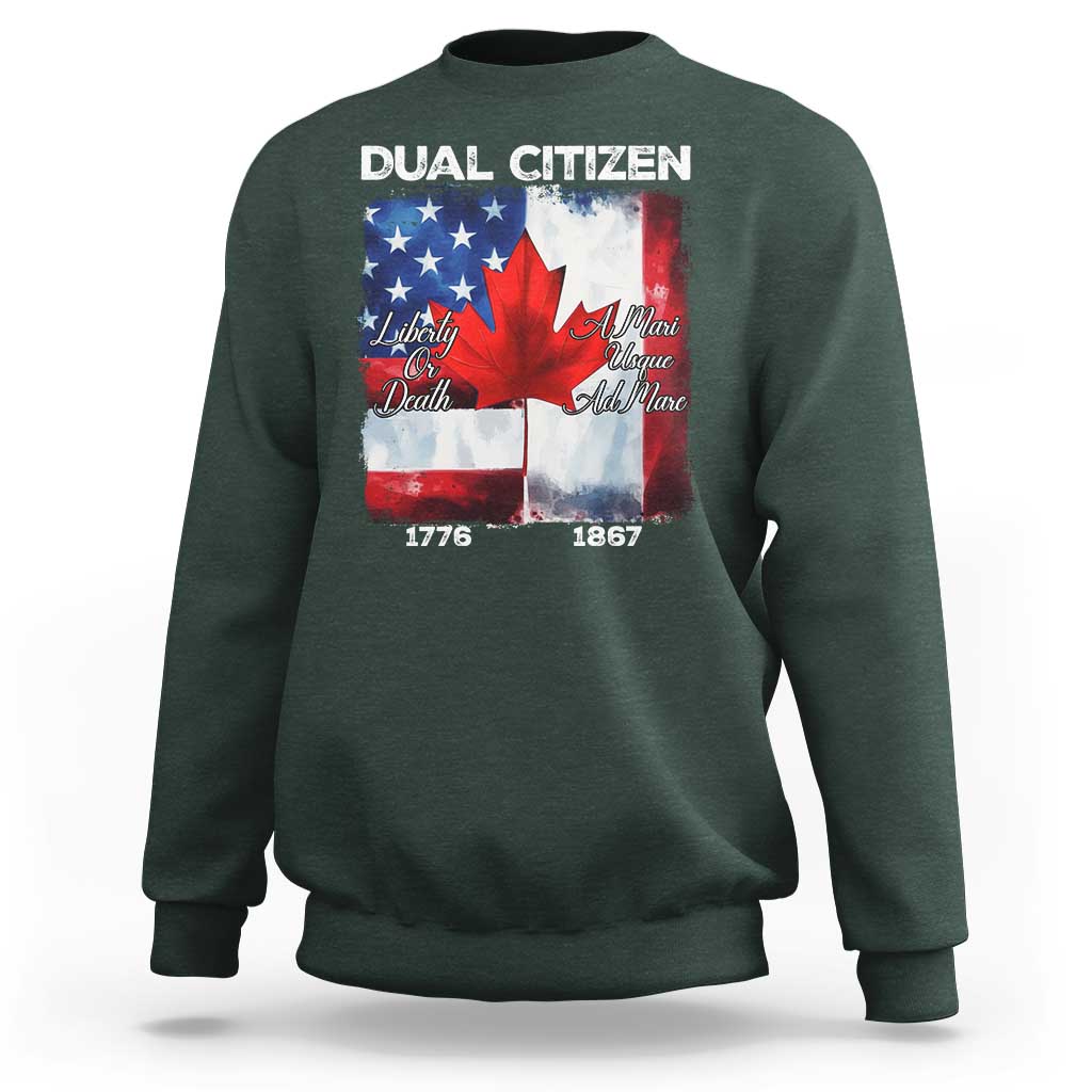 Funny Canadian American Sweatshirt Dual Citizen Liberty Or Death A Mari Usque Ad Mare - Wonder Print Shop
