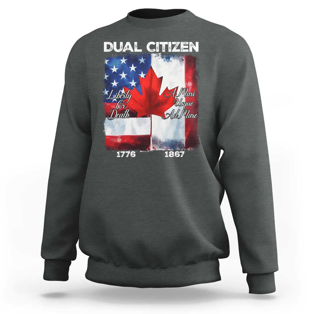 Funny Canadian American Sweatshirt Dual Citizen Liberty Or Death A Mari Usque Ad Mare - Wonder Print Shop