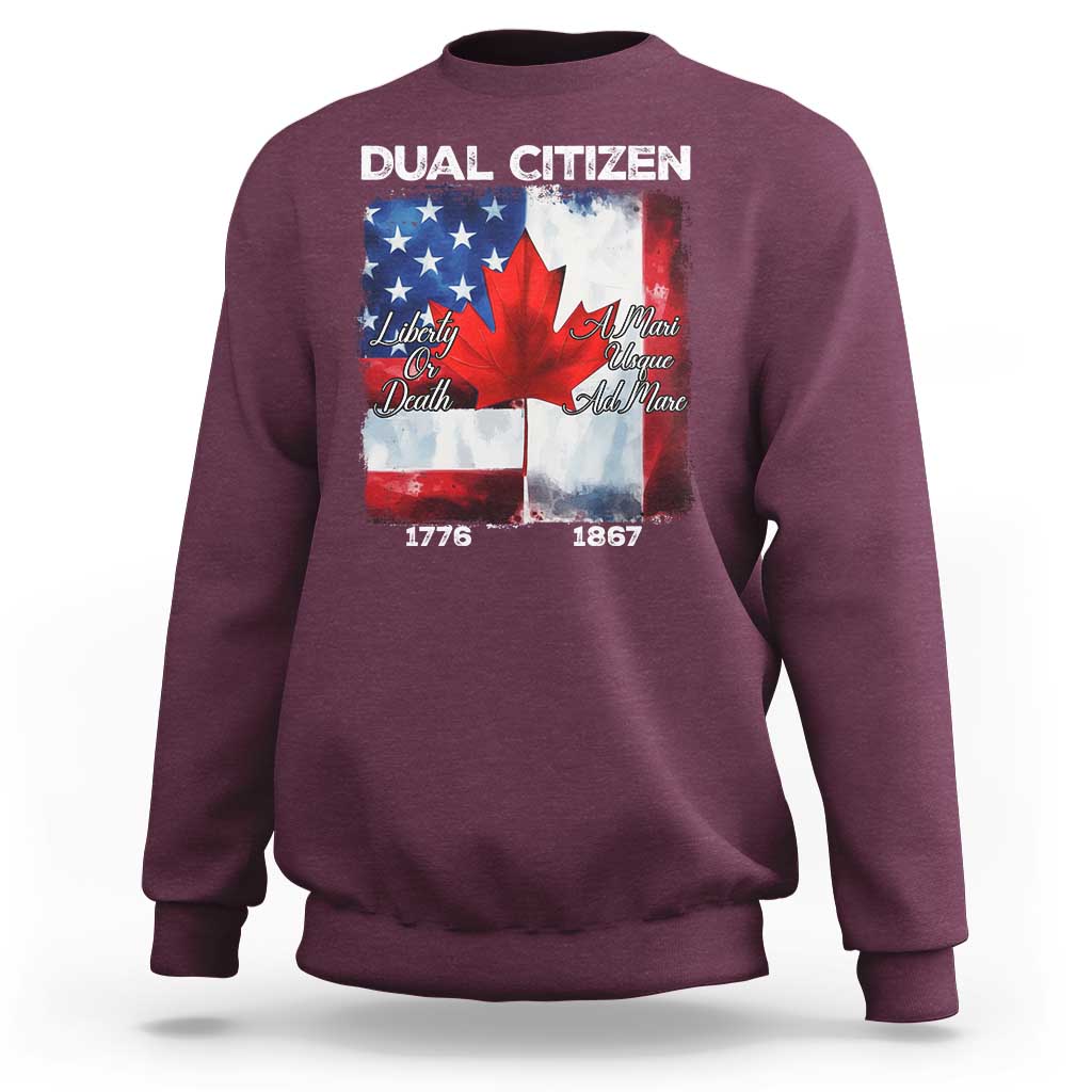Funny Canadian American Sweatshirt Dual Citizen Liberty Or Death A Mari Usque Ad Mare - Wonder Print Shop