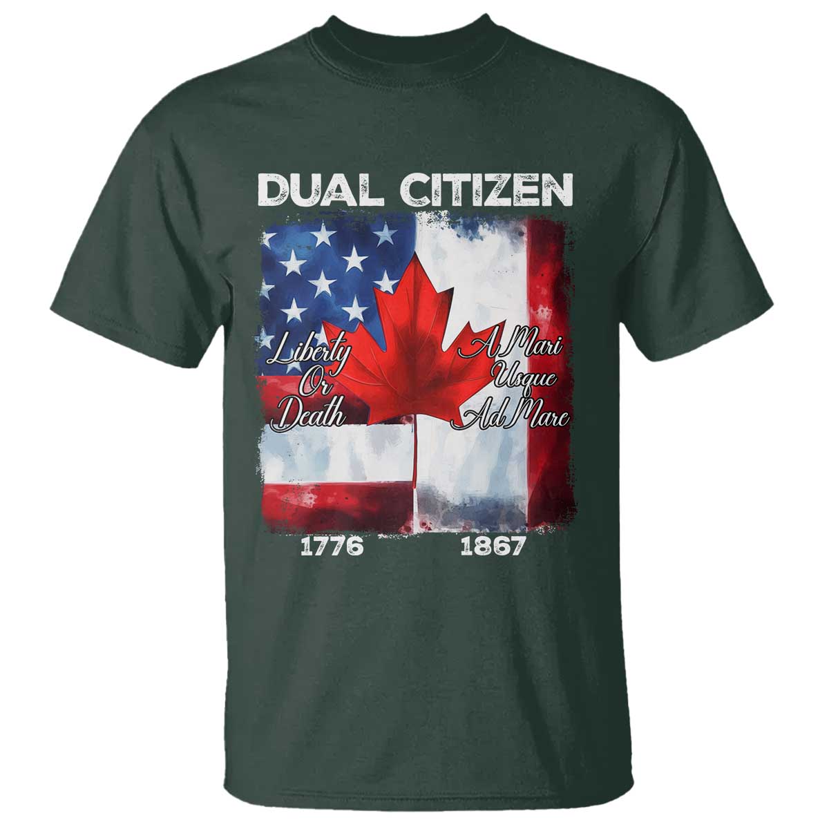 Funny Canadian American T Shirt Dual Citizen Liberty Or Death A Mari Usque Ad Mare - Wonder Print Shop