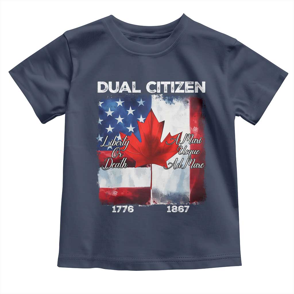 Funny Canadian American Toddler T Shirt Dual Citizen Liberty Or Death A Mari Usque Ad Mare - Wonder Print Shop