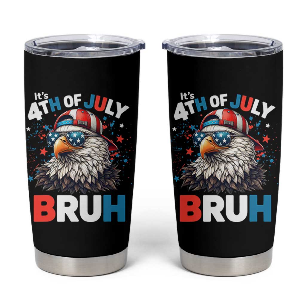 Funny Eagle It's 4th Of July Bruh Tumbler Cup Patriotic Bald Eagle American Flag - Wonder Print Shop