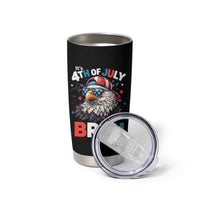 Funny Eagle It's 4th Of July Bruh Tumbler Cup Patriotic Bald Eagle American Flag - Wonder Print Shop