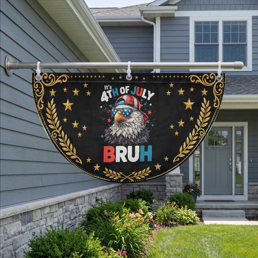 Funny Eagle It's 4th Of July Bruh Patriotic Fan Flag Bald Eagle American Flag