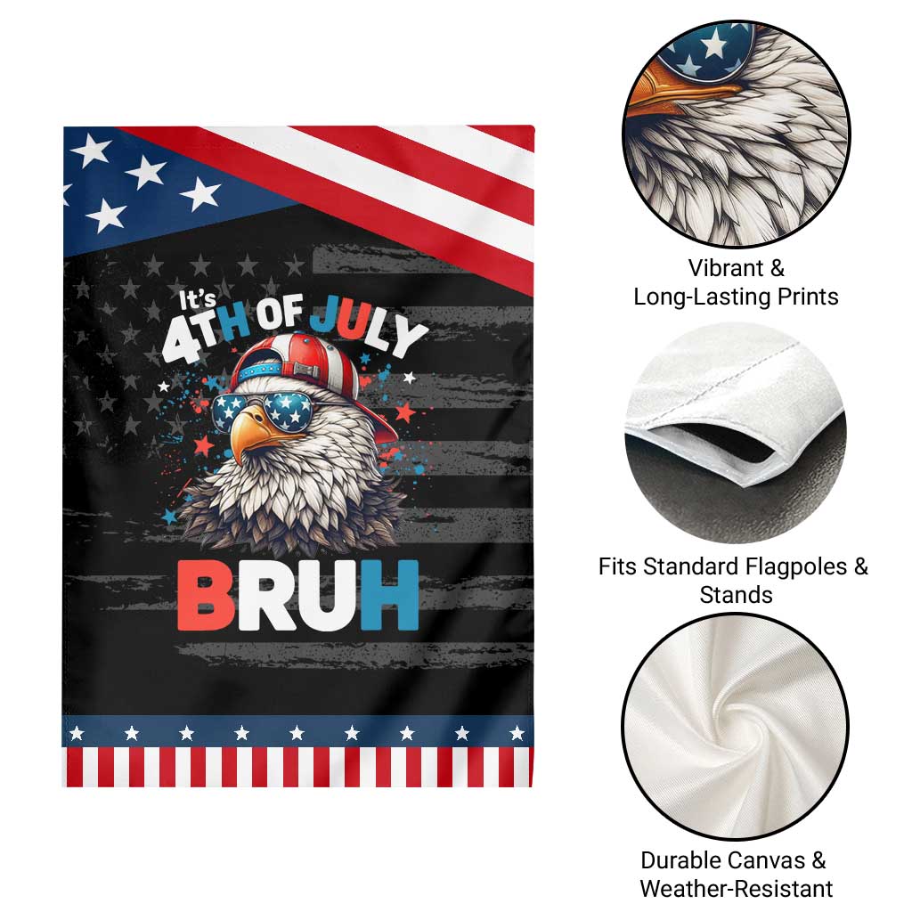 Funny Eagle It's 4th Of July Bruh Garden Flag Patriotic Bald Eagle American Flag