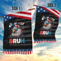 Funny Eagle It's 4th Of July Bruh Garden Flag Patriotic Bald Eagle American Flag