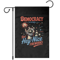 Funny Democracy Is Dying But Hey Nice Fireworks Garden Flag Racoon 4th Of July - Wonder Print Shop