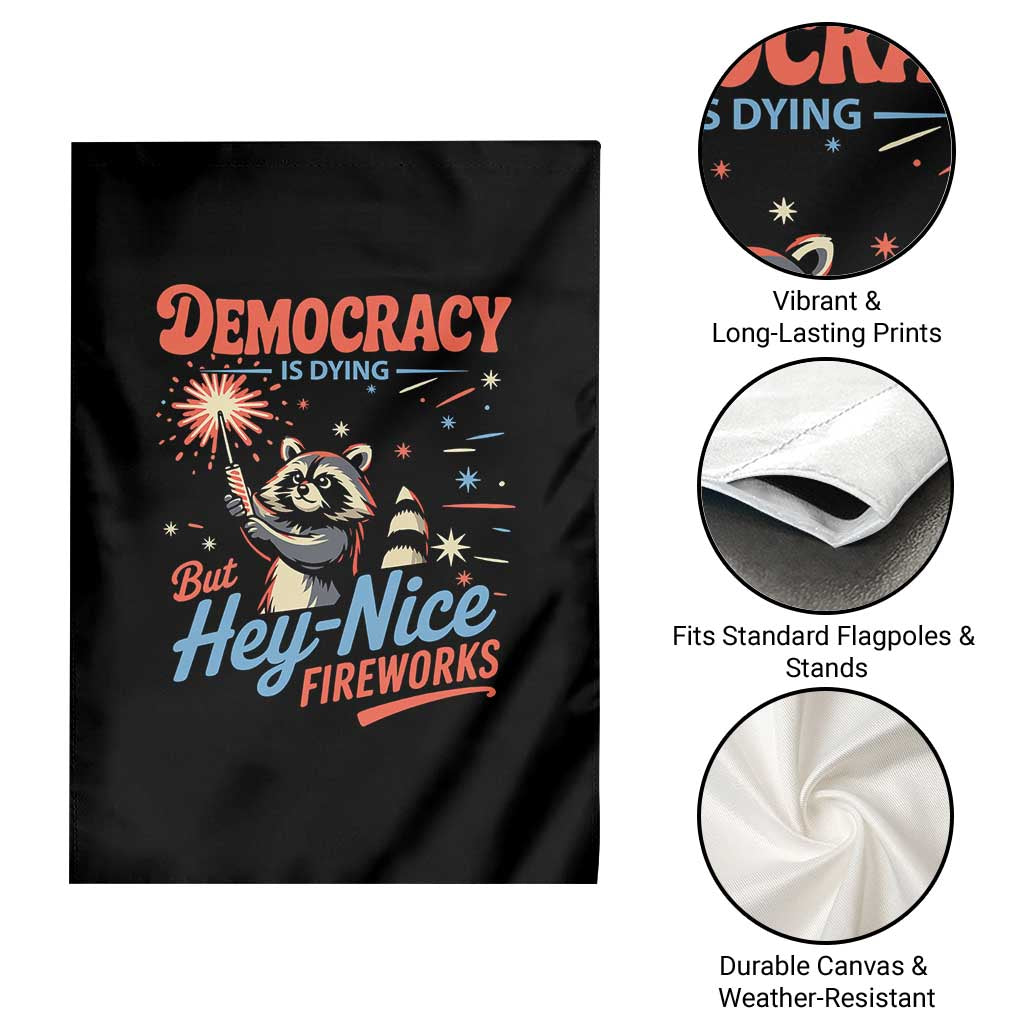Funny Democracy Is Dying But Hey Nice Fireworks Garden Flag Racoon 4th Of July - Wonder Print Shop