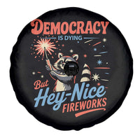 Funny Democracy Is Dying But Hey Nice Fireworks Spare Tire Cover Racoon 4th Of July - Wonder Print Shop