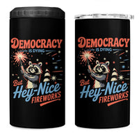 Funny Democracy Is Dying But Hey Nice Fireworks 4 in 1 Can Cooler Tumbler Racoon 4th Of July - Wonder Print Shop