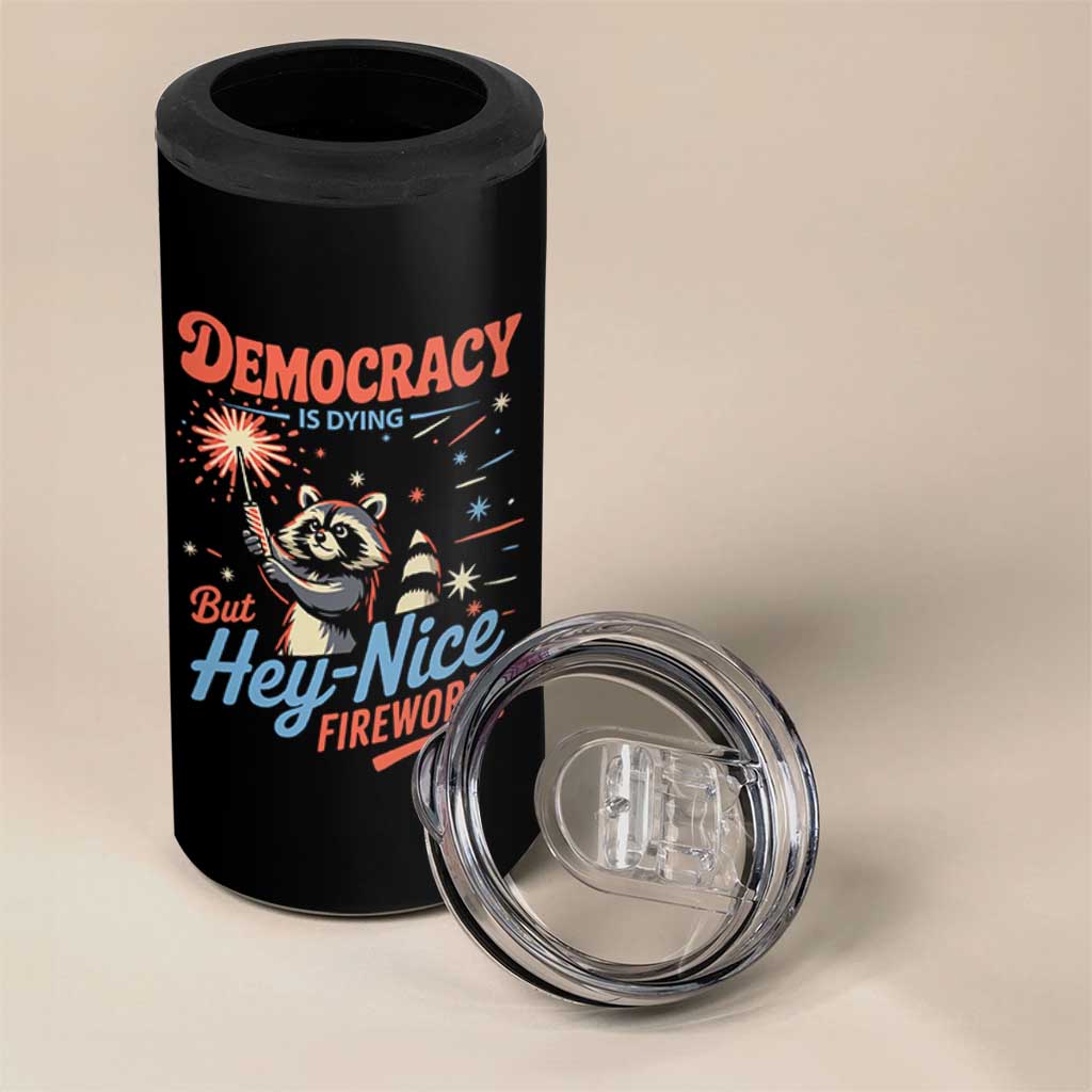 Funny Democracy Is Dying But Hey Nice Fireworks 4 in 1 Can Cooler Tumbler Racoon 4th Of July - Wonder Print Shop