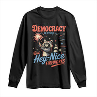 Funny Democracy Is Dying But Hey Nice Fireworks Long Sleeve Shirt Racoon 4th Of July - Wonder Print Shop